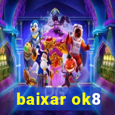 baixar ok8
